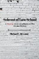 bokomslag Solo Out of Law School: A "How Can" Guide to Starting a Law Firm as a New Attorney