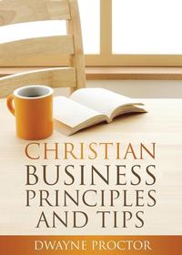 bokomslag Christian Business Principles and Tips