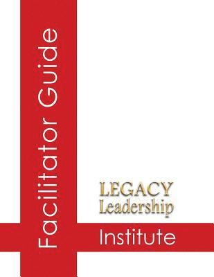 Jeannine Sandstrom, Lee Smith - Legacy Leadership Institute Facilitator Guide, Häftad