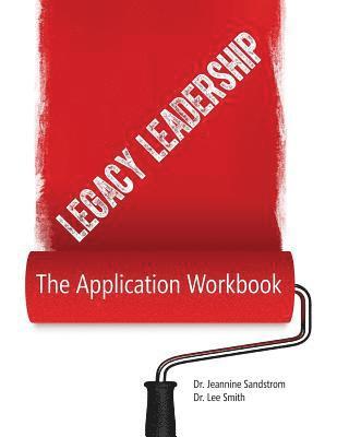 Jeannine Sandstrom - Legacy Leadership: The Application Workbook, Häftad