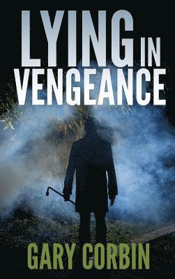 Gary Corbin - Lying in Vengeance, Inbunden