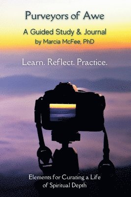 Marcia McFee - Purveyors of Awe: Elements for Curating a Life of Spiritual Depth, Häftad