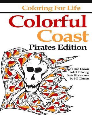 bokomslag Coloring for Life: Colorful Coast Pirates Edition: An Adult Coloring Book Adventure