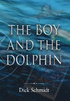 bokomslag The Boy and the Dolphin