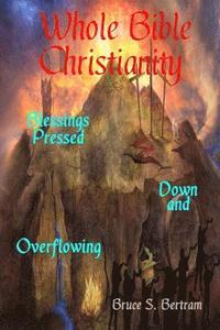 bokomslag Whole Bible Christianity: Blessings Pressed Down and Overflowing