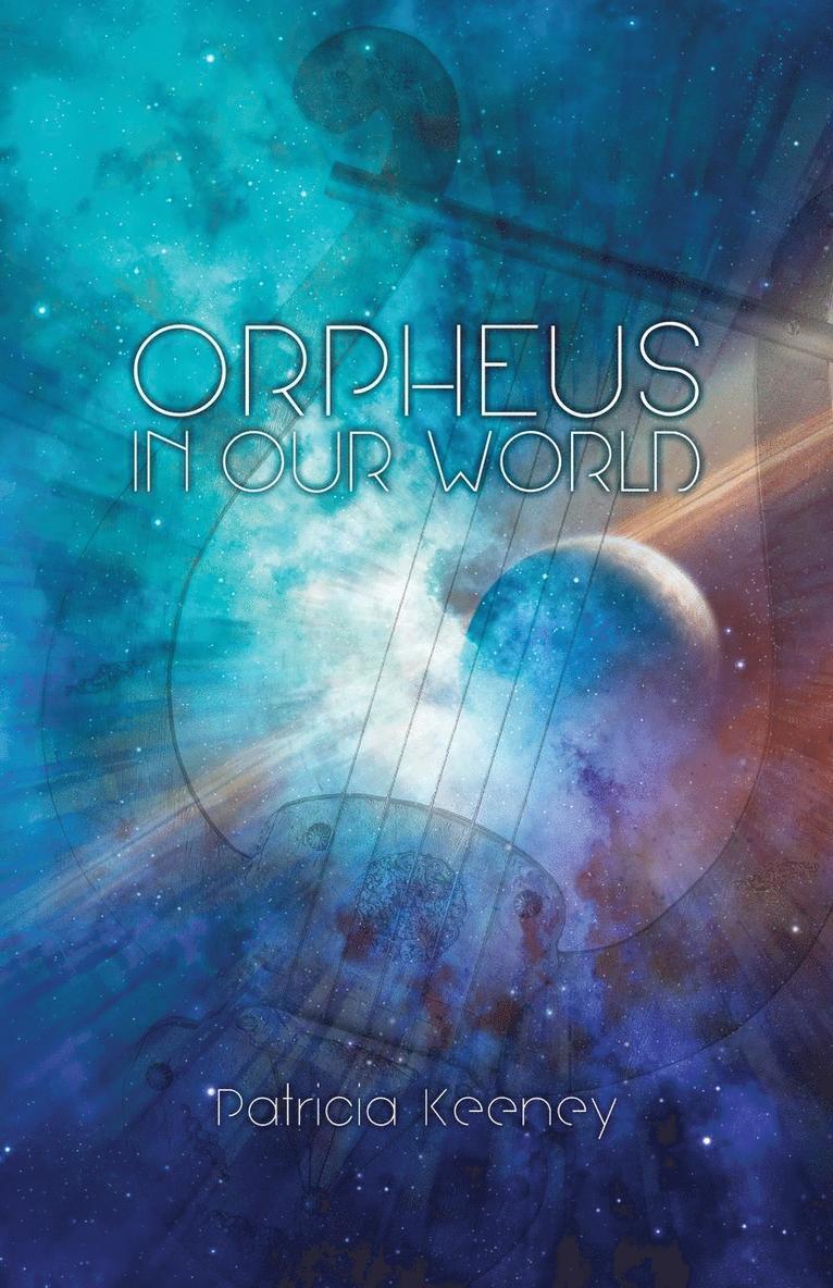 Patricia Keeney - Orpheus in our World, Häftad