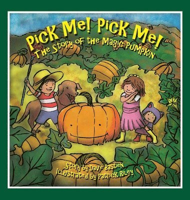 Pick Me! Pick Me! The Story of the Magic Pumpkin 1
