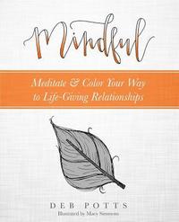 bokomslag Mindful: Meditate & Color Your Way to Life-Giving Relationships