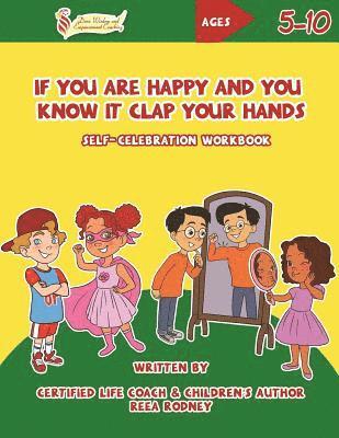 If You Are Happy and You Know It Clap Your Hands: Self-Celebration Workbook 1