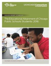 bokomslag The Educational Attainment of Chicago Public Schools Students: 2016