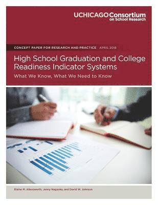 bokomslag High School Graduation and College Readiness Indicator Systems: What We Know, What We Need to Know