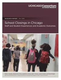 bokomslag School Closings in Chicago: Staff and Student Experiences and Academic Outcomes