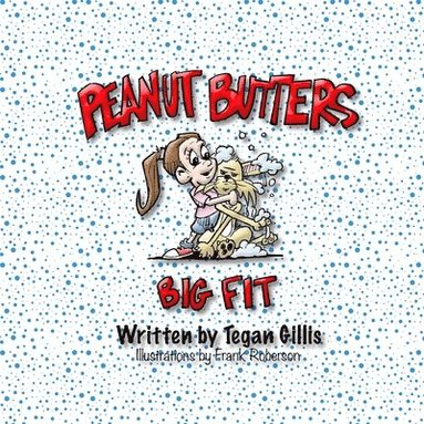 Tegan Gillis - Peanut Butters Big Fit, Häftad