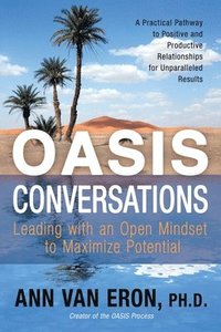 bokomslag OASIS Conversations: Leading with an Open Mindset to Maximize Potential