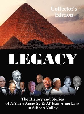 Legacy: The History and Stories of African Ancestry & African Americans in Silicon Valley 1