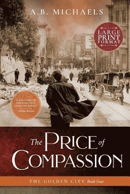 A B Michaels, A. B. Michaels, A.B. Michaels - Price of Compassion, Häftad