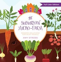 bokomslag The Suburban Micro-Farm: Modern Solutions for Busy People
