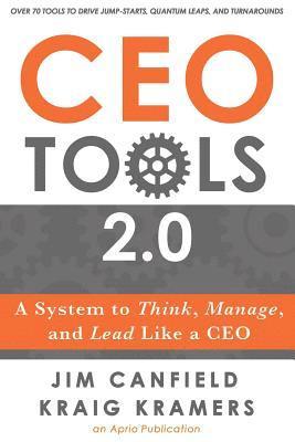 bokomslag CEO Tools 2.0: A System to Think, Manage, and Lead Like a CEO