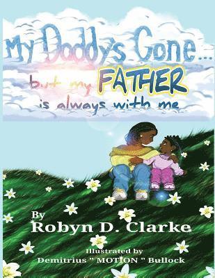 My Daddy's Gone: (But My Father is Still Here) 1