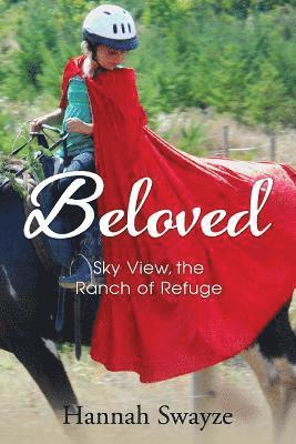 Beloved: Sky View, the Ranch of Refuge 1