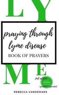 bokomslag Praying Through Lyme Disease- Book of Prayers