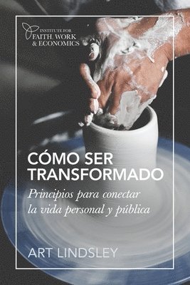 bokomslag Cómo ser transformado: Principios para conectar la vida personal y pública