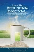 bokomslag Buenos Dias, Inteligencia Emocional: Respuestas practicas para obtener una vida emocional en balance y armonia