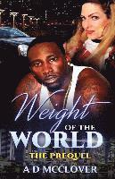 Weight of the World: The Prequel 1