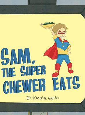 Sam, The Super Chewer Eats 1