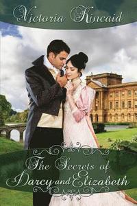 bokomslag The Secrets of Darcy and Elizabeth: A Pride and Prejudice Variation