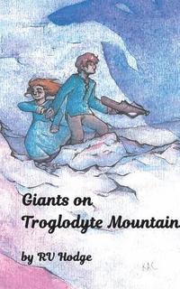 bokomslag Giants on Troglodyte Mountain