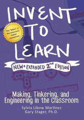 Sylvia Libow Martinez, Gary S Stager - Invent to Learn, Häftad