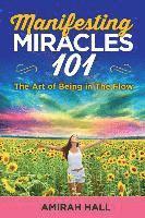 bokomslag Manifesting Miracles 101: The Art of Being in The Flow