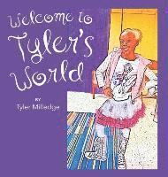 Tyler Milledge - Welcome To Tyler's World, Inbunden