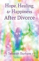 bokomslag Hope, Healing, & Happiness After Divorce