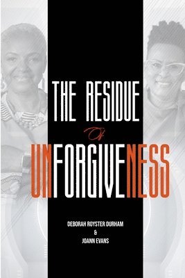 The Residue of Unforgiveness 1