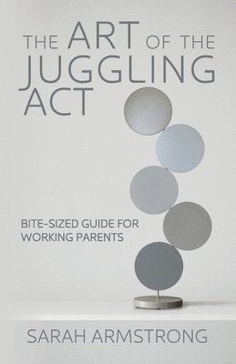 Sarah Armstrong - Art of the Juggling Act, Häftad