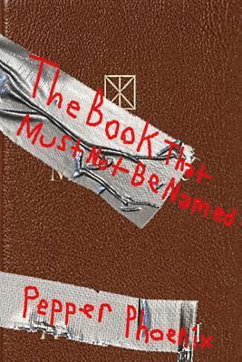 Pepper Phoenix - The Book That Must Not Be Named, Häftad