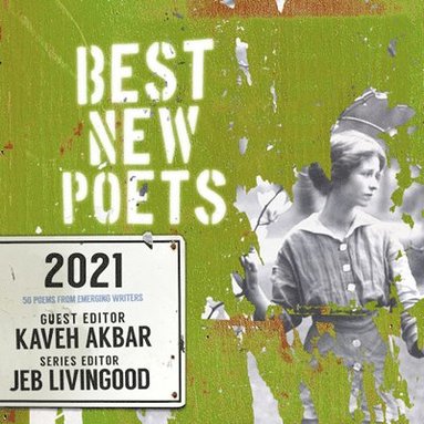 Kaveh Akbar, Jeb Livingood - Best New Poets 2021, Häftad