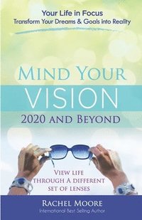 bokomslag Mind Your Vision - 2020 and Beyond