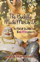 The Buddha Made Me Do it: A Memoir 1