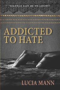 bokomslag Addicted to Hate