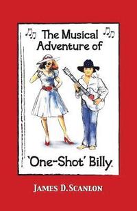 bokomslag The Musical Adventure of 'One-Shot' Billy