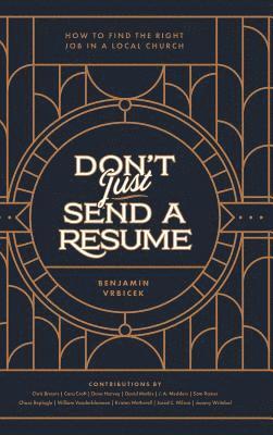 bokomslag Don't Just Send a Resume: How to Find the Right Job in a Local Church