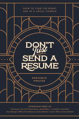 bokomslag Don't Just Send a Resume: How to Find the Right Job in a Local Church