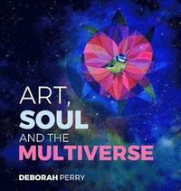 bokomslag Art, Soul and the Multiverse