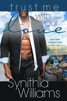 Synithia Williams - Trust Me With Your Love, Häftad