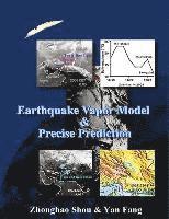 Yan Fang, Wenying Shou - Earthquake Vapor Model and Precise Prediction, Häftad