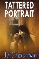 Jef Huntsman - Tattered Portrait, Häftad