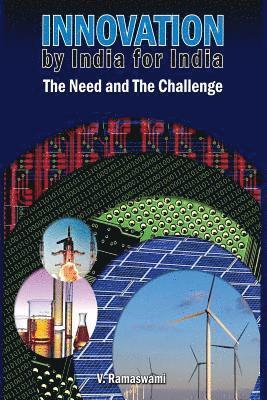 Vaidyanathan Ramaswami - Innovation by India for India: The Need and The Challenge, Häftad